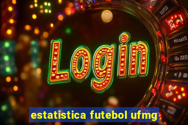 estatistica futebol ufmg